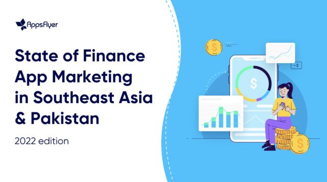 Laporan-AppsFlyer-State-of-Finance-App-Marketing-Southeast-Asia-and-Pakistan-2022.jpeg