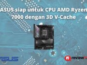 ASUS siap untuk CPU AMD Ryzen 7000 dengan 3D V-Cache ASUS-siap-untuk-CPU-AMD-Ryzen-7000-dengan-3D-V-Cache.jpg