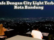 Cafe di Bandung View City Light Kunjungi Saat Malam Hari Cafe-di-Bandung-View-City-Light-Kunjungi-saat-Malam-Hari-7.jpg