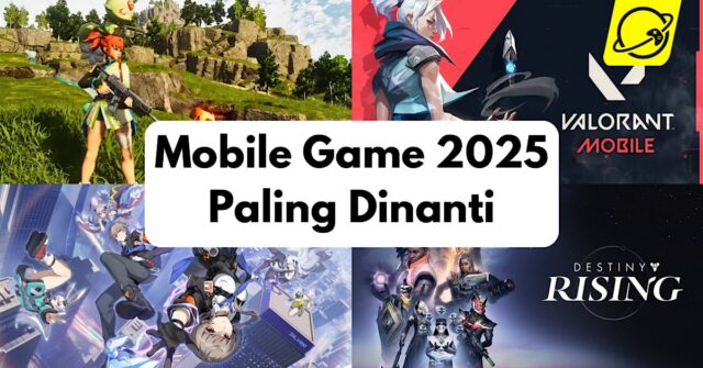 10 Game Mobile Paling Dinanti Tahun 2025