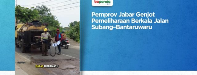 Pemprov-Jabar-Genjot-Pemeliharaan-Berkala-Jalan-Subang–Bantaruwaru-845x321 Pemeliharaan jalan Subang Bantaruwaru