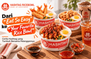 Dari “Eat So Easy” ke “Your Favorite Rice Bowl”: Cerita Hashtag yang Tumbuh Bersama Pelanggannya Hashtag Ricebowl